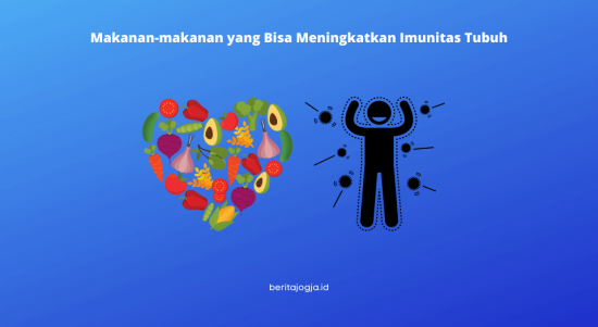 Makanan-makanan yang Bisa Meningkatkan Imunitas Tubuh